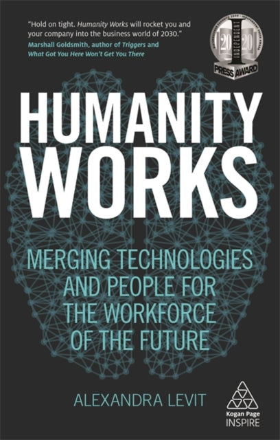 Humanity Works: Merging Technologies and People for the Workforce of the Future