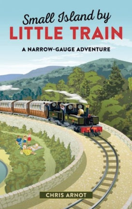 Small Island by Little Train A NarrowGauge Adventure