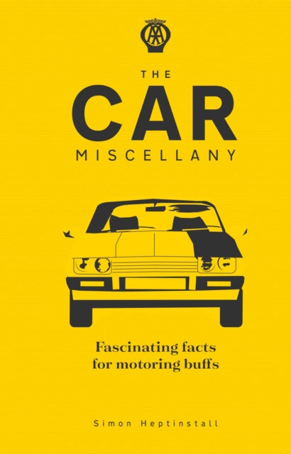 The Car Miscellany Fascinating Facts for Motoring Buffs Aa Lifestyle Guides