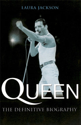 Queen The definitive biography
