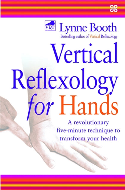 Vertical Reflexology For Hands: A revolutionary five-minute technique to transform your health