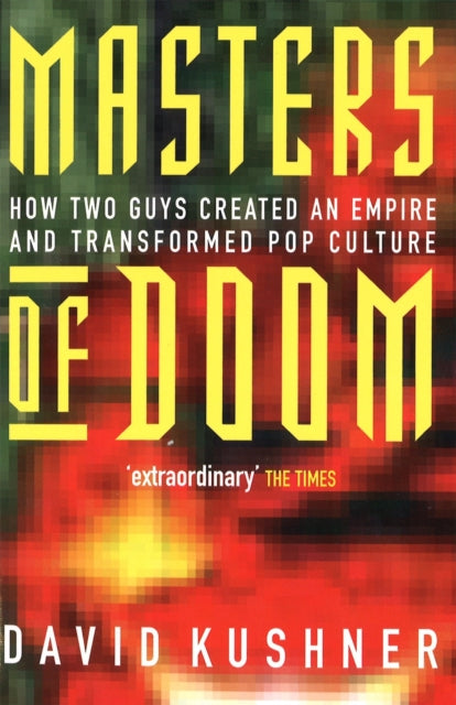 Masters Of Doom: How two guys created an empire and transformed pop culture