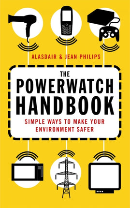 The Powerwatch Handbook Simple Ways to Make You