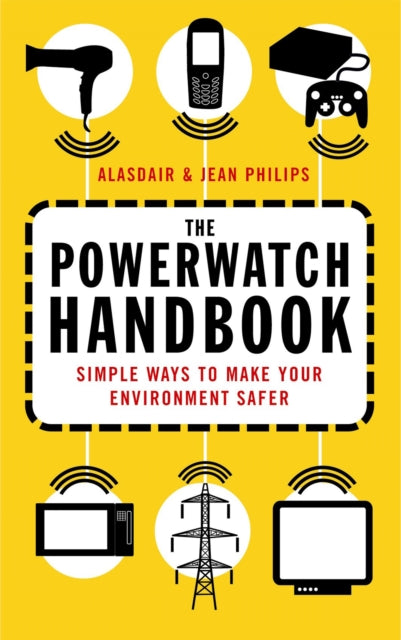 The Powerwatch Handbook Simple Ways to Make You