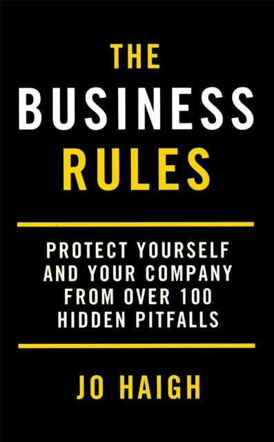 The Business Rules: Protect yourself and your company from over 100 hidden pitfalls