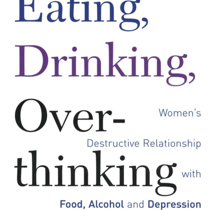 Eating Drinking Overthinking