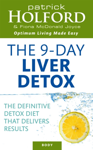 The 9-Day Liver Detox: The definitive detox diet that delivers results