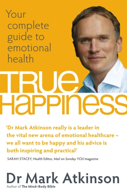 True Happiness Your complete guide to emotional