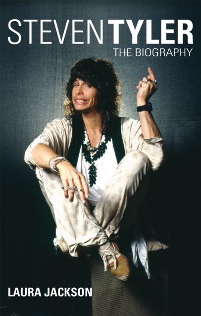 Steven Tyler The Biography