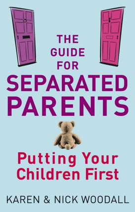 The Guide For Separated Parents: Putting children first