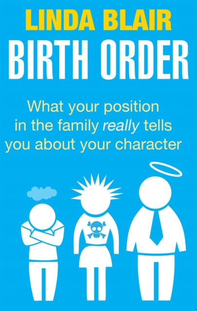 Birth Order: What your position in the family really tells you about your character