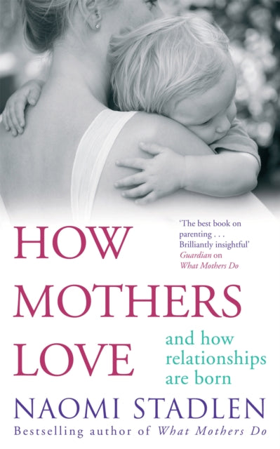 How Mothers Love And how relationships are born