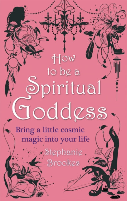 How To Be A Spiritual Goddess: Bring a little cosmic magic into your life