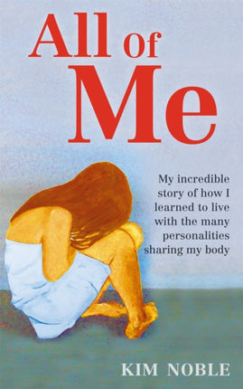 All Of Me My incredible true story of how I