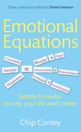 Emotional Equations: Simple formulas to help your life work better