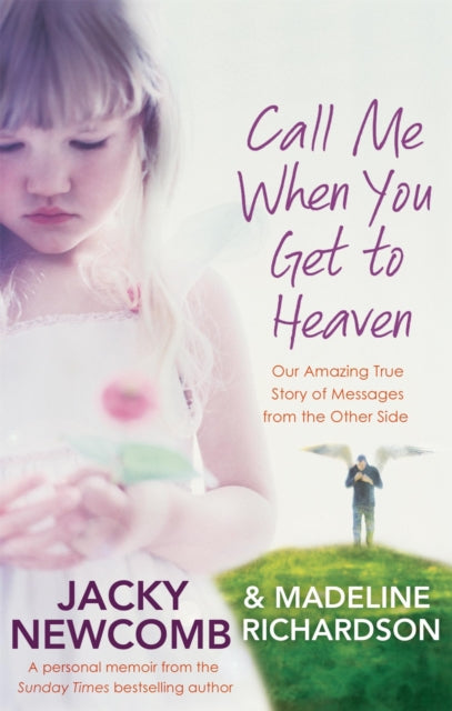 Call Me When You Get To Heaven: Our amazing true story of messages from the Other Side