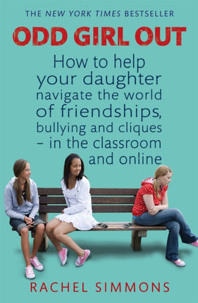 Odd Girl Out How to help your daughter navigate