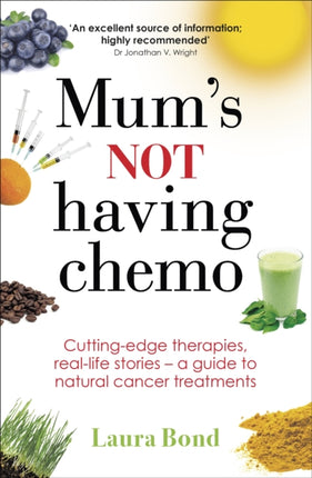 Mums Not Having Chemo Cuttingedge therapies