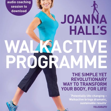 Joanna Hall's Walkactive Programme: The simple yet revolutionary way to transform your body, for life