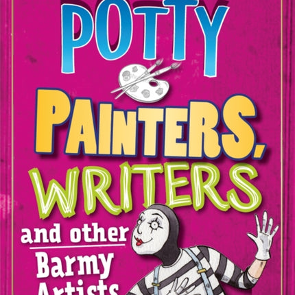 Barmy Biogs: Potty Painters, Writers & other Barmy Artists