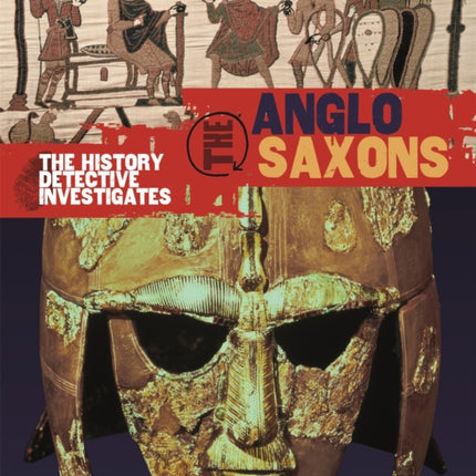 The History Detective Investigates: Anglo-Saxons