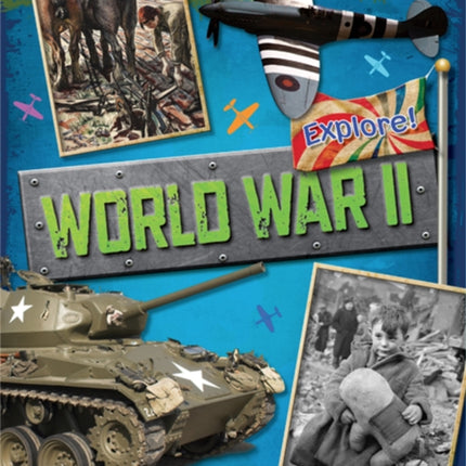 Explore!: World War Two