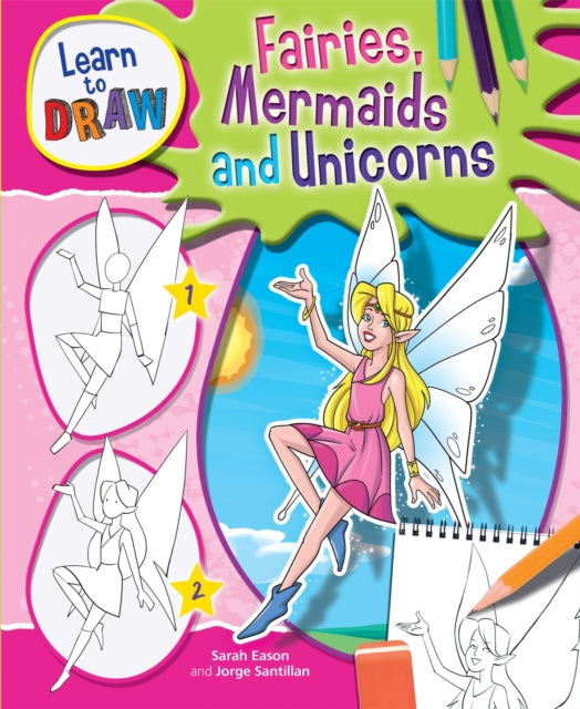 Learn to Draw Fairies Mermaids and Unicorns