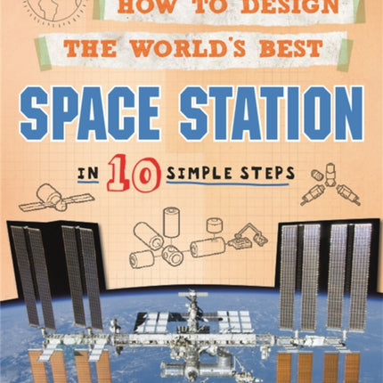 How to Design the World's Best Space Station: In 10 Simple Steps