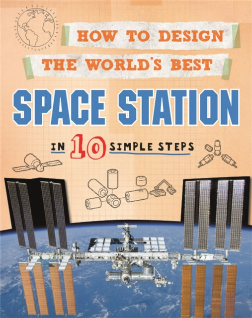 How to Design the World's Best Space Station: In 10 Simple Steps