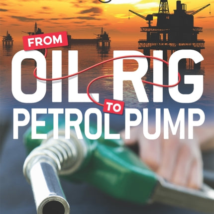 Oil From Oil Rig to Petrol Pump Source to Resource