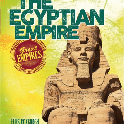 The Egyptian Empire Great Empires