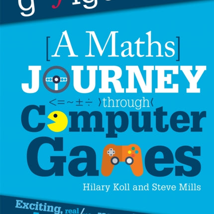 Go Figure: A Maths Journey Through Computer Games