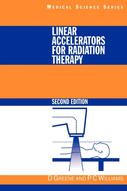 Linear Accelerators for Radiation Therapy Second