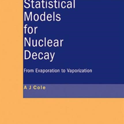 Statistical Models for Nuclear Decay: From Evaporation to Vaporization