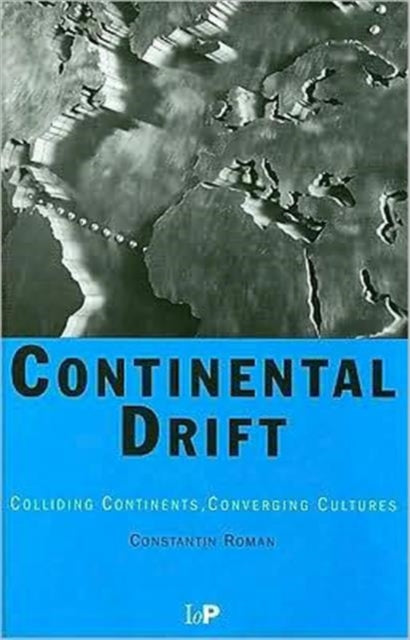 Continental Drift: Colliding Continents, Converging Cultures