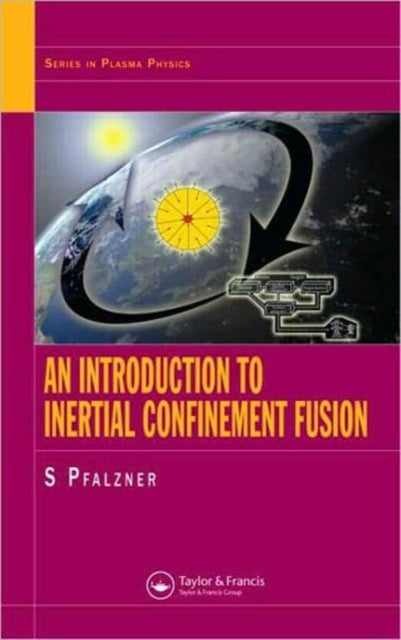 An Introduction to Inertial Confinement Fusion Series in Plasma Physics