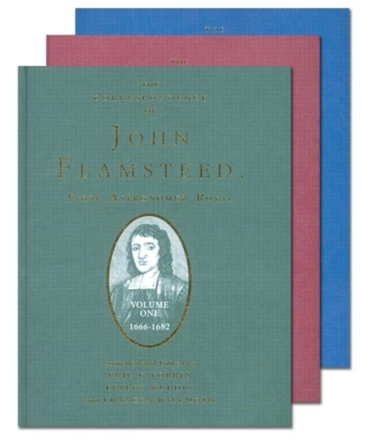 The Correspondence of John Flamsteed The First Astronomer Royal  3 Volume Set