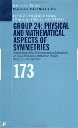 GROUP 24: Physical and Mathematical Aspects of Symmetries: Proceedings of the 24th International Colloquium on Group Theoretical Methods in Physics, Paris, 15-20 July 2002