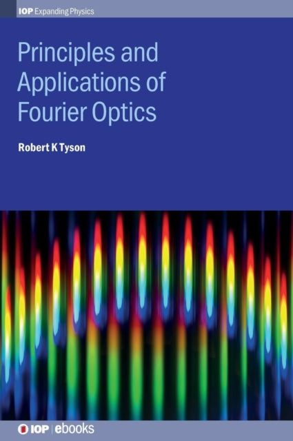 Principles and Applications of Fourier Optics IOP