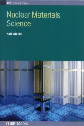 Nuclear Materials Science IOP Expanding Physics