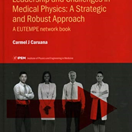 Leadership and Challenges in Medical Physics A
