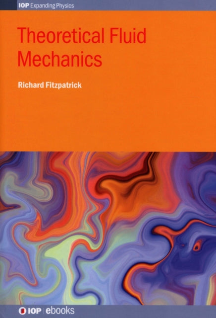Theoretical Fluid Mechanics IOP Expanding Physics