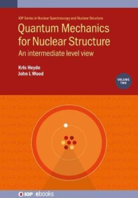 Quantum Mechanics for Nuclear Structure Volume 2