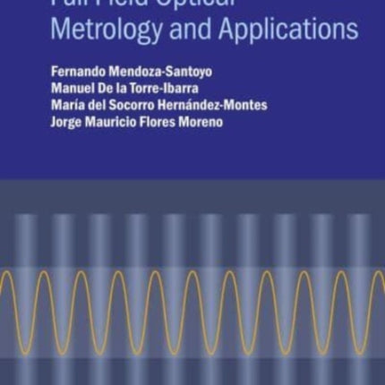 Full Field Optical Metrology and Applications