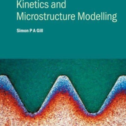 Thermodynamics Kinetics and Microstructure