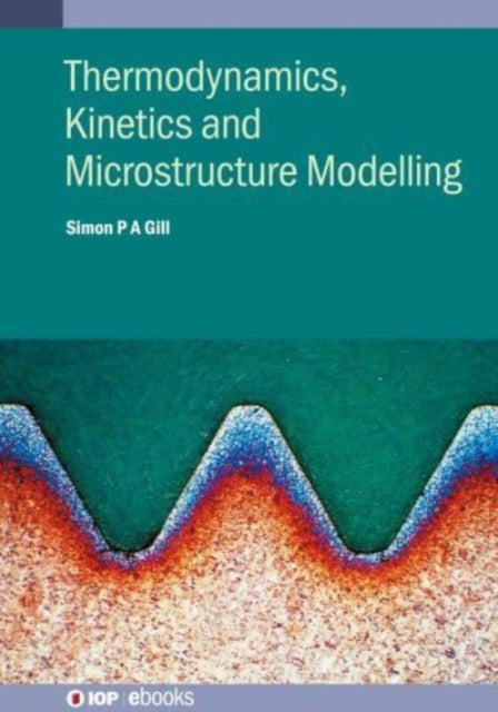 Thermodynamics Kinetics and Microstructure
