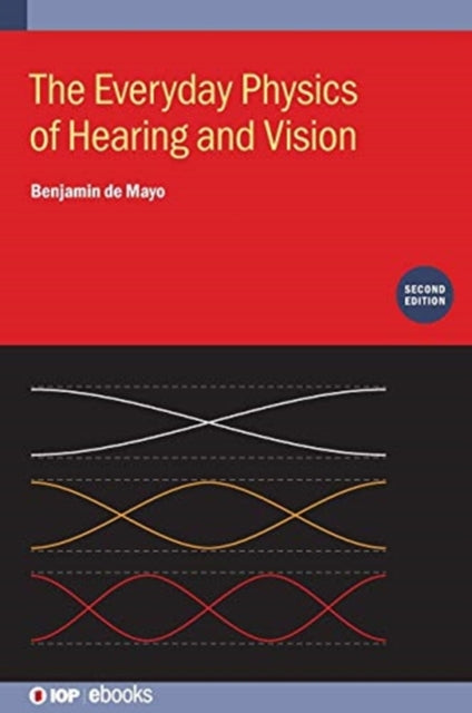 The Everyday Physics of Hearing and Vision Second