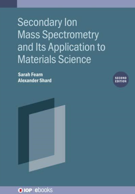 Secondary Ion Mass Spectrometry and Its Application to Materials Science Second Edition