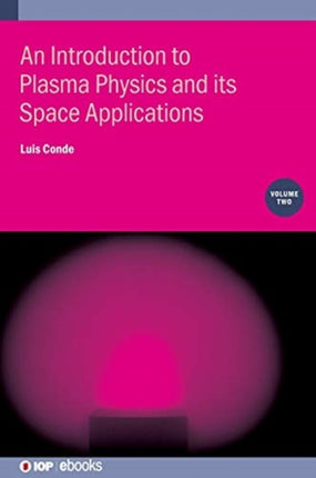 An Introduction to Plasma Physics and its Space Applications Volume 2 IOP ebooks