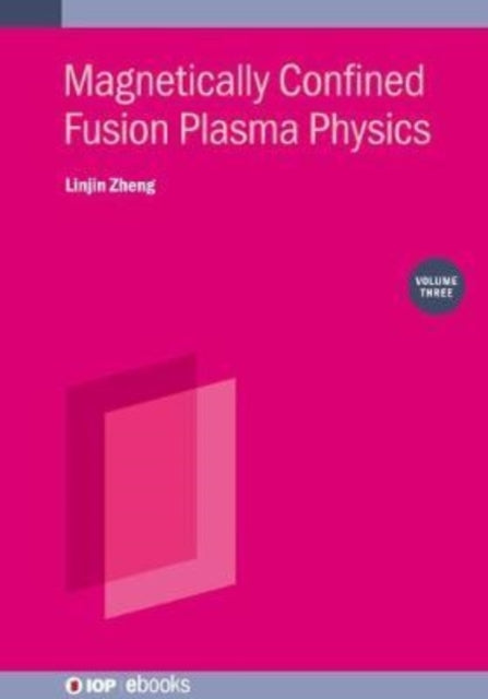 Magnetically Confined Fusion Plasma Physics